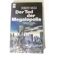 Der Tod der Megalopolis. - Roberto Vacca
