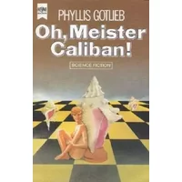 OH, MEISTER CALIBAN! (O MASTER CALIBAN! -- in German)