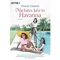 Nächstes Jahr in Havanna: Roman (Die Kuba-Saga, Band 1) - Chanel Cleeton