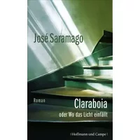 Claraboia oder Wo das Licht einfällt: Roman - José Saramago