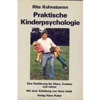 Praktische Kinderpsychologie: Eine Einführung für Eltern, Erzieher, Lehrer - Rita Kohnstamm