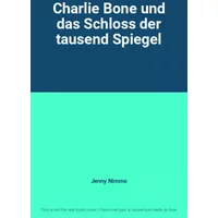 Charlie Bone und das Schloss der tausend Spiegel - Jenny Nimmo
