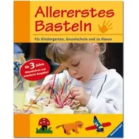 Allererstes Basteln: Kreative Bastelarbeiten. Für Kindergarten, Grundschule und zu Hause - Susanne Bonn