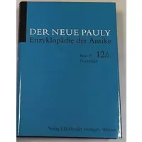 Der neue Pauly. Enzyklopädie der Antike. Band. 12: Altertum. Ven - Z. Nachträge - Hubert Cancik, Helmuth Schneider