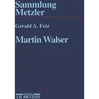 Martin Walser (Sammlung Metzler) - Gerald A. Fetz