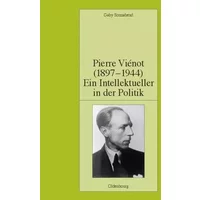 Pierre Viénot (1897-1944): Ein Intellektueller in der Politik: Diss. (Pariser Historische Studien, 69, Band 69) - Gaby Sonnabend