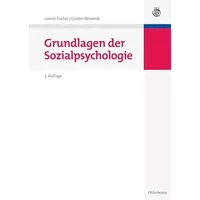 Grundlagen der Sozialpsychologie (Wolls Lehr- und Handbücher der Wirtschafts- und Sozialwissenschaften) - Lorenz Fischer, Günter Wiswede