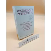 Stadt und Bürgertum im Übergang von der traditionalen zur modernen Gesellschaft (Historische Zeitschrift - Beihefte) - unknown author
