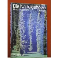 Die Nadelgehölze. Eine Nadelholzkunde für die Praxis - Gerd Krüssmann