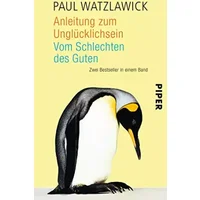 Anleitung zum Unglücklichsein • Vom Schlechten des Guten: oder Hekates Lösungen - Paul Watzlawick