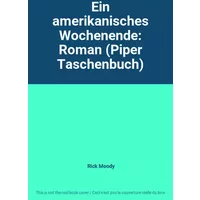 Ein amerikanisches Wochenende: Roman (Piper Taschenbuch) - Rick Moody