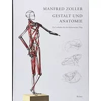 Gestalt und Anatomie: Ein Leitfaden für den bildnerischen Weg - Manfred Zoller