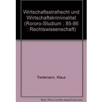 Wirtschaftsstrafrecht und Wirtschaftskriminalität 1 Allgemeiner Teil - Klaus Tiedemann, unknown author
