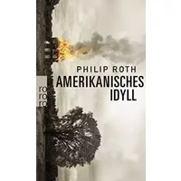 Amerikanisches Idyll. - Philip Roth