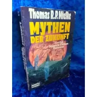 Mythen der Zukunft (Science Fiction. Bastei Lübbe Taschenbücher) - Thomas R Mielke