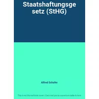 Staatshaftungsgesetz (StHG) - Alfred Schafer