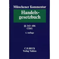 Münchener Kommentar zum Handelsgesetzbuch Bd. 5: Viertes Buch. Handelsgeschäfte: Erster Abschnitt: Allgemeine Vorschriften. Zweiter Abschnit - unknown author