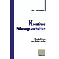 Kreatives Führungsverhalten: Eine Anleitung zum Selbsttraining