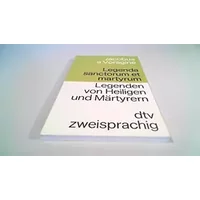 Legenda Sanctorum et Martyrum Legenden von Heiligen und Märtyrern: Lateinisch-Deutsch (dtv zweisprachig) - Jacobus A Voragine