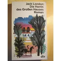 Die Herrin des Großen Hauses. - Jack London