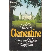 Clementine: Erbin auf Schloss Rougeville (Knaur Taschenbücher. Romane, Erzählungen) - Colette Davenat