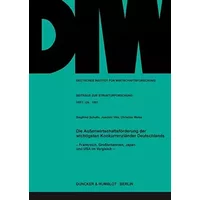 Die Außenwirtschaftsförderung der wichtigsten Konkurrenzländer Deutschlands.: Frankreich, Großbritannien, Japan und USA im Vergleich. (Deuts -