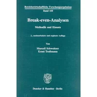 Break-even-Analysen.: Methodik und Einsatz. (Betriebswirtschaftliche Forschungsergebnisse, Band 110) - Marcell Schweitzer, Ernst Troßmann