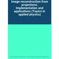 Image reconstruction from projections: Implementation and applications (Topics in applied physics) - -