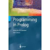 Programming in Prolog: Using The Iso Standard - William F. Clocksin