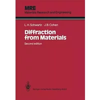 Diffraction from Materials (Materials Research and Engineering) - Lyle H. Schwartz, Jerome B. Cohen