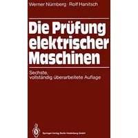 Die Prüfung elektrischer Maschinen - Werner Nürnberg, Rolf Hanitsch