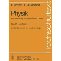 Physik. Eine Einführung in Experiment und Theorie: Band 1: Mechanik (Hochschultexte / Universitexts) - Siegmund Brandt, Hans D. Dahmen