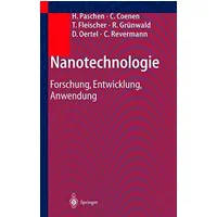 Nanotechnologie: Forschung, Entwicklung, Anwendung - H. Paschen, C. Coenen, T. Fleischer, R. Grünwald, D. Oertel, C. Revermann