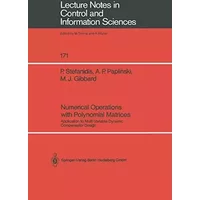 Numerical Operations with Polynomial Matrices: Application To Multi-Variable Dynamic Compensator Design (Lecture Notes In Control And Inform - Peter Stefanidis