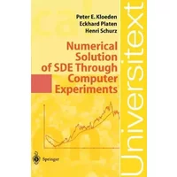 Numerical Solution of Sde Through Computer Experiments - Peter Eris Kloeden