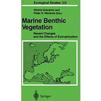 Marine Benthic Vegetation: Recent Changes and the Effects of Eutrophication (Ecological Studies, Band 123)