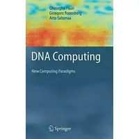 Dna Computing. : New Computing Paradigms - Gheorghe Paun, Grzegorz Rozenberg, Arto Salomaa