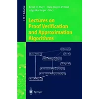 Lectures on Proof Verification and Approximation Algorithms - Ernst W. Mayr, Hans J??rgen Pr??mel, Angelika Steger
