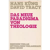 Das neue Paradigma von Theologie: Strukturen und Dimensionen (Ökumenische Theologie) - Hans Küng