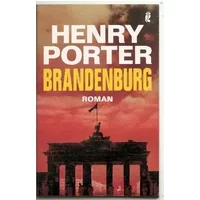 Brandenburg: Roman. Ausgezeichnet mit dem Ian Fleming Steel Dagger 2005. Deutsche Erstausgabe - Henry Porter