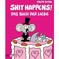 Das Buch der Liebe (Shit happens!, Band 6) - Ralph Ruthe
