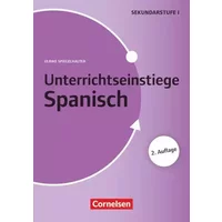 Unterrichtseinstiege - Spanisch: Unterrichtseinstiege für die Klassen 7-10 (2. Auflage) - Mit Unterrichtseinstiegen begeistern: Buch - Ulrike Spiegelhalter