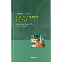 Kulissen des Glücks. - Gerhard Schulze