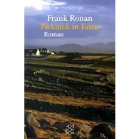 Picknick in Eden: Roman. Aus d. Engl. v. Bernhard Robben - Frank Ronan