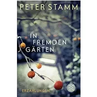 In fremden Garten - Peter Stamm