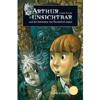 Arthur Unsichtbar und der Schrecken von Thorblefort Castle - Louise Arnold