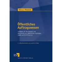 Öffentliches Auftragswesen: Leitfaden für die Vergabe und Abwicklung von öffentlichen Aufträgen (GWB und VO PR 30/53) - Dr. Thomas Noelle, Jan Rogmans