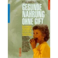 Gesunde Nahrung ohne Gift - Dr. med. Gisela Rauch-Petz