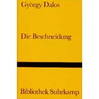 Die Beschneidung: Eine Geschichte (Bibliothek Suhrkamp) - György Dalos