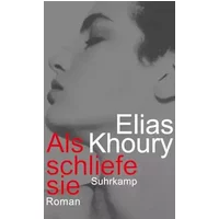 Als schliefe sie: Roman - Elias Khoury